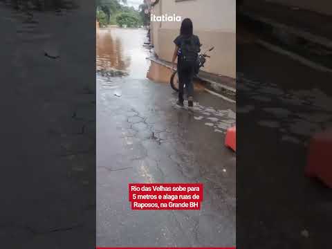 RIO DAS VELHAS SOBE PARA 5 METROS E ALAGA RUA DE RAPOSOS, NA GRANDE BH