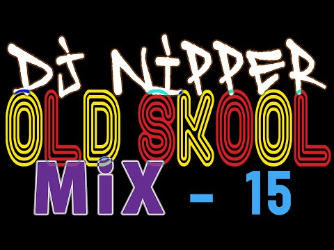 DJ Nipper Old Skool Mix - Episode 15 (New Live DJ Concept)