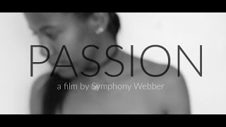 Passion - a film by Symphony Webber