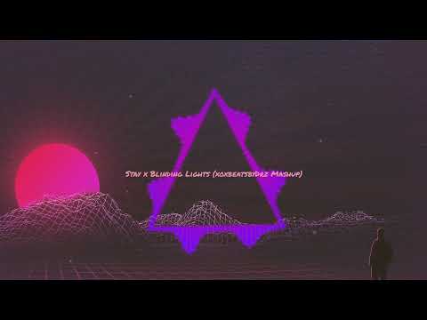 Kid Laroi x Justin Bieber x The Weeknd - Stay x Blinding Lights (Xoxbeatsbydrz Mashup)