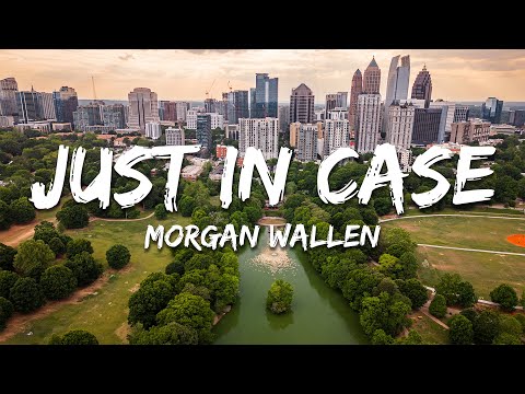 Morgan Wallen - Just In Case (Lyrics)