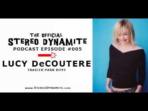Stereo Dynamite Podcast #005: Lucy DeCoutere (Trailer Park Boys)