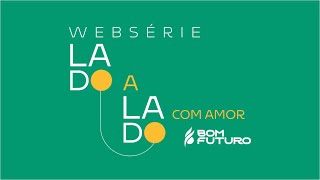 #webserie Lado a Lado - Com Amor