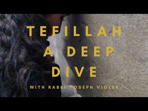 Ep 4. Tefillah A Deep Dive