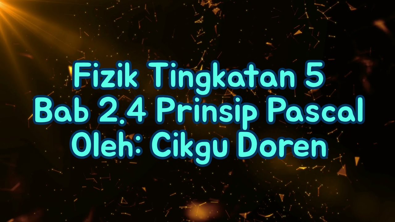 Fizik Tingkatan 5 KSSM: Bab 2.4 (Prinsip Pascal)