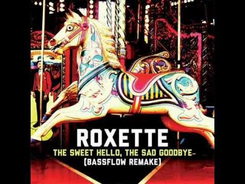Roxette - The Sweet Hello The Sad Goodbye (Bassflow Remake) --