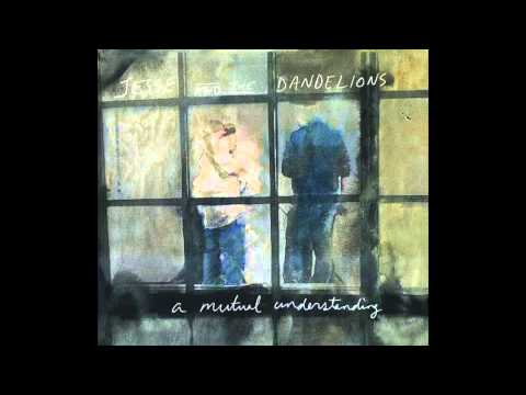 Jesse and the Dandelions- A Mutual Understanding-Full Album