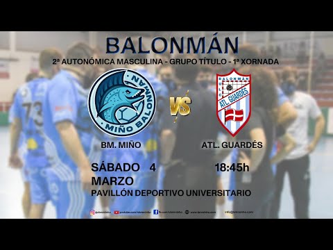 BALONMANO (GALICIA) - 2ª AUT. MASC. - LIGA Gr. Título - 1ª JORNADA - BM. MIÑO vs. Atl. Guardés