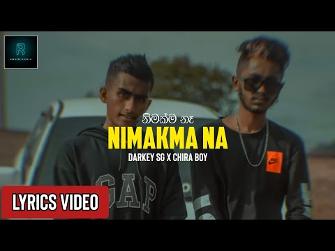 Nimakma Na | නිමක්ම නෑ(Lyrics video) | Darkey SG x Chira Boy | @darkeysg
