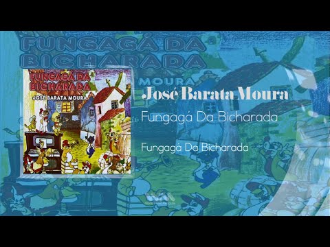 José Barata Moura - Fungagá Da Bicharada