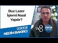 İstenmeyen Tüylerden Kurtulmanın En Kolay Yolu! - DR.  Nedim BAKIRCI