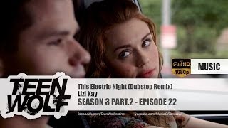 Lizi Kay - This Electric Night (Dubstep Remix) | Teen Wolf 3x22 Music [HD]