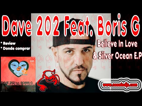 Presentación disco 36: Dave 202 Feat. Boris G - Believe In Love & Silver Ocean E.P. "SONIDO VINILO"