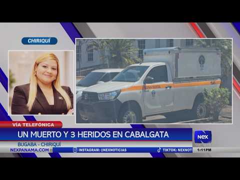 Un muerto y tres heridos en cabalgata de Bugaba, Chiriquí