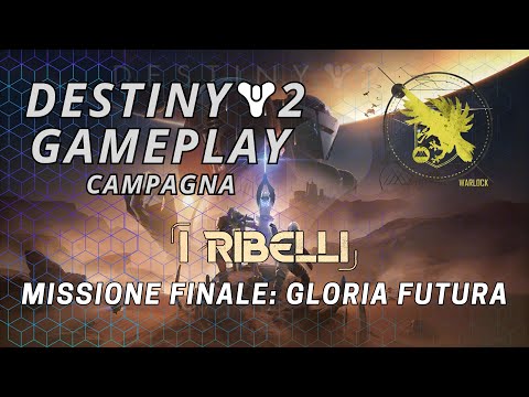 Destiny 2 FINAL MISSION #13 FUTURE GLORY [Campaign] The Rebels