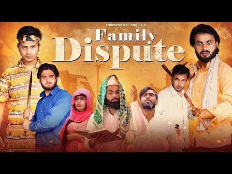 Family Dispute | Round2World | 