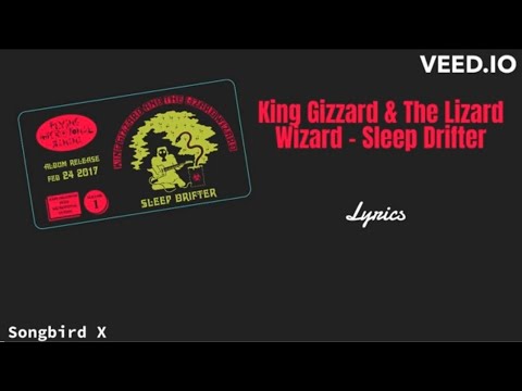 King Gizzard & The Lizard Wizard - Sleep Drifter (Lyrics)