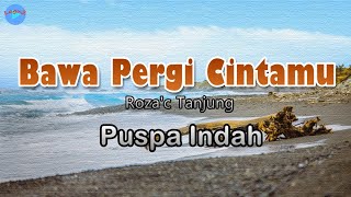 Download lagu Bawa Pergi Cintamu - Puspa Indah (lirik Lagu) | Lagu Indonesia ~ berikan pada yang lain mp3 Download lagu Bawa Pergi Cintamu - Puspa Indah (lirik Lagu) | Lagu Indonesia ~ berikan pada yang lain mp3