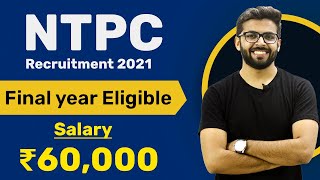 NTPC Recruitment 2021 | Salary ₹60,000 | Final Year Eligible | Latest Job Notifications 2021