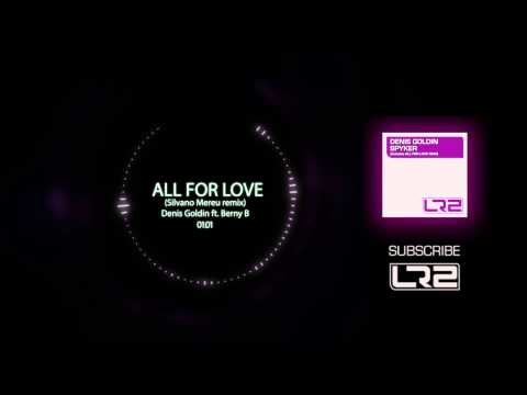 Denis Goldin ft. Berny B - All For Love (Silvano Mereu remix)
