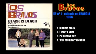 Los Bravos -EP edic. Francia-1.-Black is black/I want a name/I'm cutting out/Will you always love me