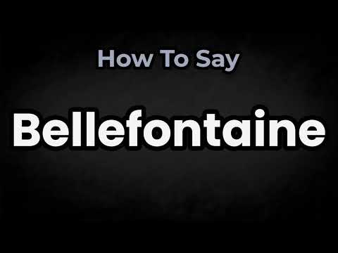 How To Pronounce Bellefontaine? (CORRECTLY) Meaning & Pronunciation