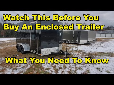 Buying An Enclosed Trailer   What You Need To Know First