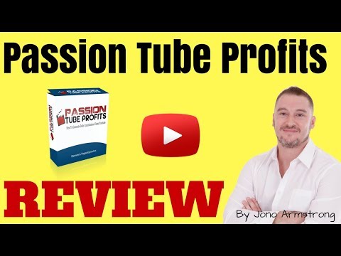 Passion Tube Profits Review - HUGE BONUS Package [passive tube profits review] Video