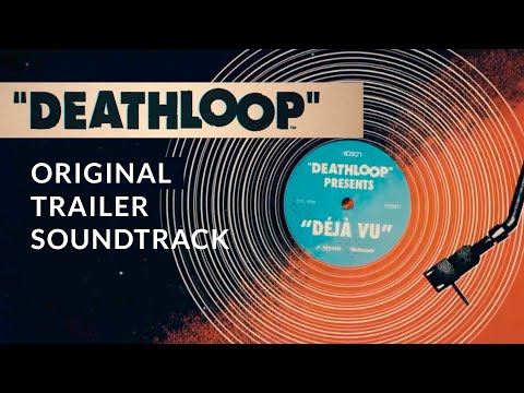 DEATHLOOP – Déjà Vu | Original Trailer Soundtrack (by FJØRA and Sencit Music)