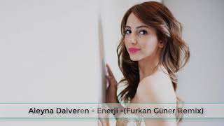Aleyna Dalveren - Enerji - (Furkan Güner Remix)
