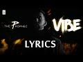 The Prophec VIBE Lyrics | Full Lyric Video Song | 2018