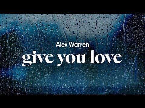 alex warren - give you love (lyrics)
