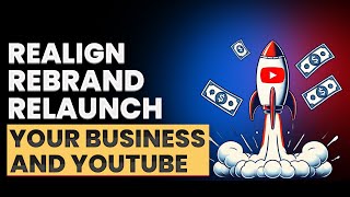 Live Q&A Session: Realign, Rebrand, and Relaunch Your YouTube Channel & Online Business