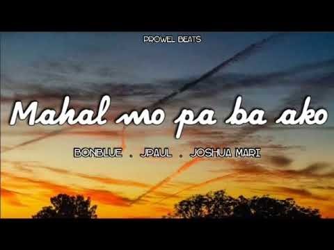 Mahal mo pa ba ako - Joshua Mari ft. Bonblue & Jpaul (Official Lyric Video)