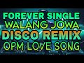 FOREVER SINGLE/WALANG JOWA/OPM NON STOP LOVE SONG REMIX/RICO MUSIC LOVER IN PHILIPPINES