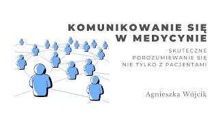 Komunikowanie się w medycynie. Agnieszka Wójcik