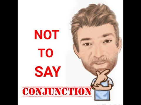 English Tutor Nick P Conjunctions (4) Not To Say