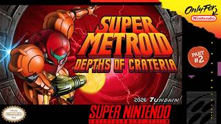 Super Metroid: Depths of Crateria [SNES] (Part 2 Final)