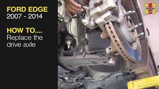 How to Replace the drive axle Ford Edge 2007 - 2014