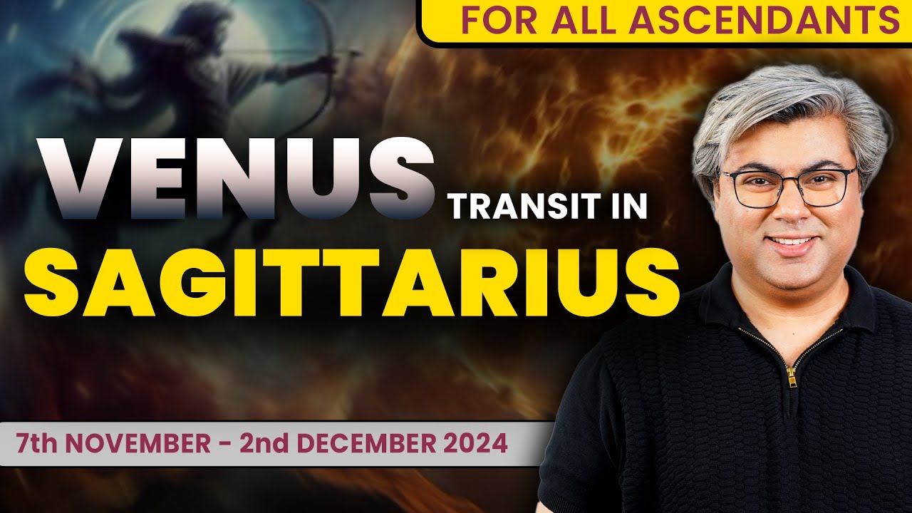 🪷For All Ascendents | ✨Venus Transit in Sagittarius ♐️ | 🗓️7th November - 2nd December | Punneit