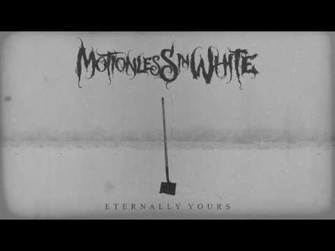 Motionless In White - Eternally Yours