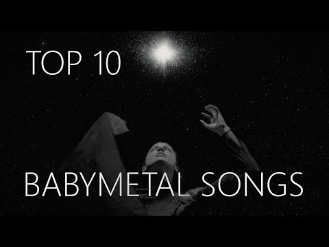 Top 10 Babymetal Songs