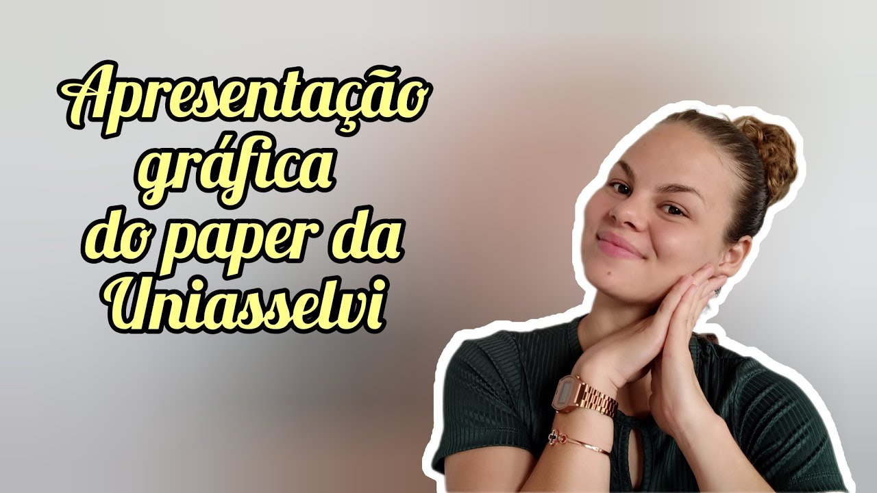 Como formatar e realizar a apresentação gráfica do Paper da Uniasselvi