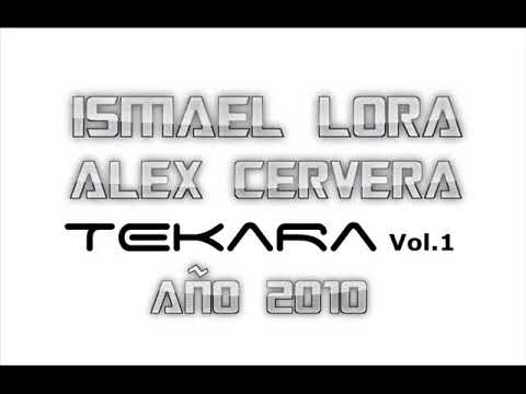 ISMAEL LORA & ALEX CERVERA @ TEKARA VOL.1 (AÑO 2010)