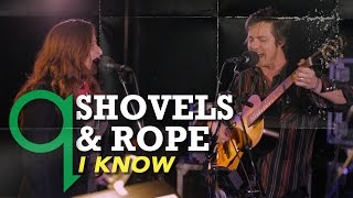 Shovels & Rope - I Know (Live)