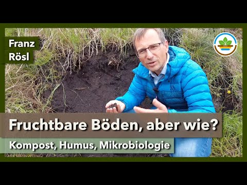 Fertile soils, but how? Franz Rösl on compost, humus, microbiology