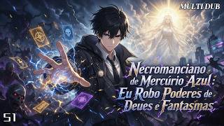 🔥MULTI DUB🔥Necromante Azul: Poder dos Deuses S1#dublado pt-br#animeação#multidub
