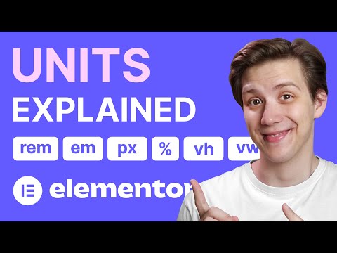 Elementor Units Explained - How and When You Should Use PX, REM, EM, %, VH and VW - WordPress