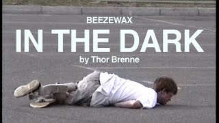 Beezewax - In The Dark - Official video