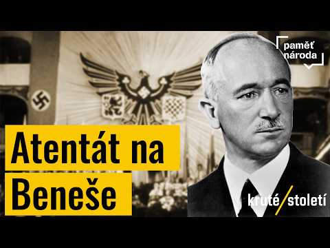 Jak probíhal atentát na Edvarda Beneše? | Kruté století